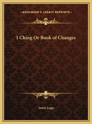 I Ching: Księga przemian - I Ching Or Book of Changes