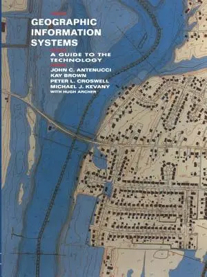 Systemy informacji geograficznej: Przewodnik po technologii - Geographic Information Systems: A Guide to the Technology