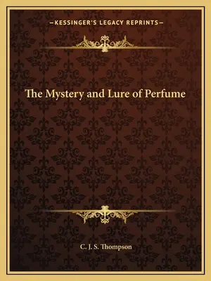 Tajemnica i urok perfum - The Mystery and Lure of Perfume