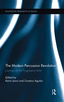 Nowoczesna rewolucja perkusyjna: Podróże progresywnego artysty - The Modern Percussion Revolution: Journeys of the Progressive Artist