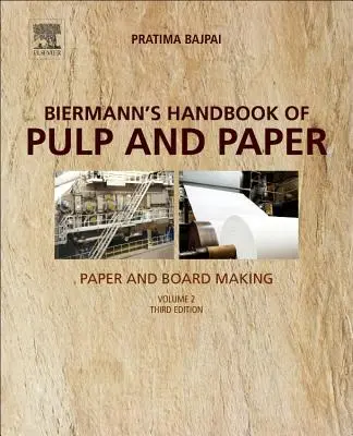 Biermann's Handbook of Pulp and Paper: Tom 2: Produkcja papieru i tektury - Biermann's Handbook of Pulp and Paper: Volume 2: Paper and Board Making