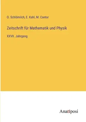 Journal of Mathematics and Physics: XXVII tom - Zeitschrift fr Mathematik und Physik: XXVII. Jahrgang
