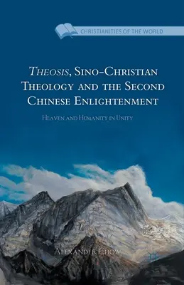 Teoza, chińsko-chrześcijańska teologia i drugie chińskie oświecenie: Niebo i ludzkość w jedności - Theosis, Sino-Christian Theology and the Second Chinese Enlightenment: Heaven and Humanity in Unity
