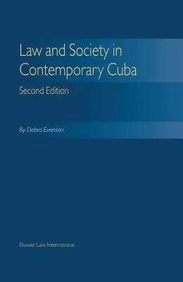 Prawo i społeczeństwo Współczesna Kuba - Wydanie drugie - Law & Society Contemporary Cuba - Second Edition