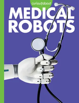 Ciekawostki na temat robotów medycznych - Curious about Medical Robots