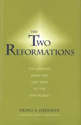 Dwie reformacje: Podróż od dni ostatecznych do Nowego Świata - Two Reformations: The Journey from the Last Days to the New World