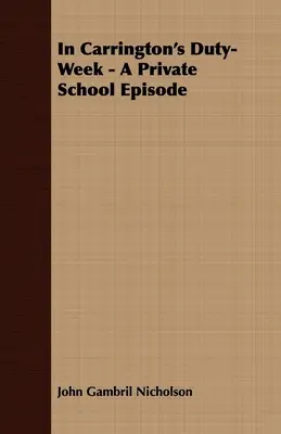 Tydzień obowiązków Carringtona - epizod z prywatnej szkoły - In Carrington's Duty-Week - A Private School Episode