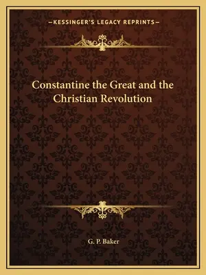 Konstantyn Wielki i rewolucja chrześcijańska - Constantine the Great and the Christian Revolution