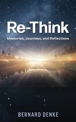 Re-Think: Wspomnienia, podróże i refleksje - Re-Think: Memories, Journeys, and Reflections