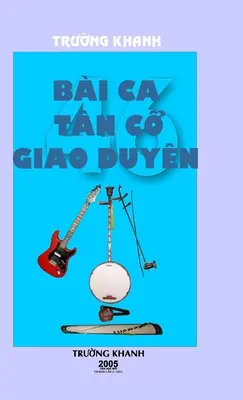 46 Bai CA Tan Co Giao Duyen: okładka twarda - 46 Bai CA Tan Co Giao Duyen: hardcover