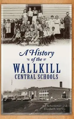 Historia szkół centralnych w Wallkill - A History of the Wallkill Central Schools