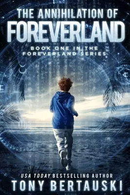 Zagłada Foreverland: Thriller science fiction - The Annihilation of Foreverland: A Science Fiction Thriller