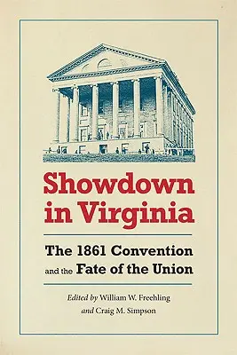 Starcie w Wirginii: Konwencja z 1861 roku i losy Unii - Showdown in Virginia: The 1861 Convention and the Fate of the Union