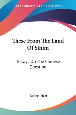 Te z krainy Sinim: Eseje o kwestii chińskiej - These From The Land Of Sinim: Essays On The Chinese Question