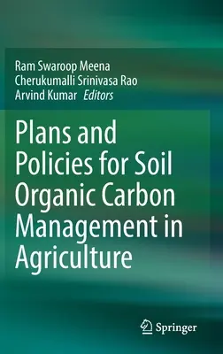 Plany i polityka zarządzania węglem organicznym w glebie w rolnictwie - Plans and Policies for Soil Organic Carbon Management in Agriculture