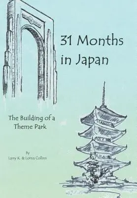 31 miesięcy w Japonii: Budowa parku rozrywki - 31 Months in Japan: The Building of a Theme Park