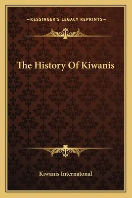 Historia Kiwanis - The History Of Kiwanis