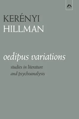 Wariacje na temat Edypa: Studia nad literaturą i psychoanalizą - Oedipus Variations: Studies in Literature and Psychoanalysis