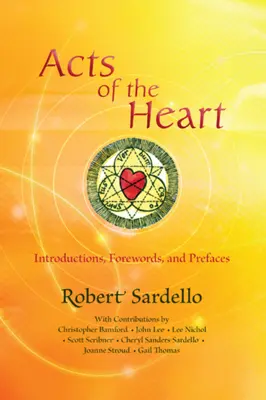 Akty serca: Budujące kulturę, badające duszę wprowadzenia, przedmowy i wstępy - Acts of the Heart: Culture-Building, Soul-Researching Introductions, Forewords, and Prefaces