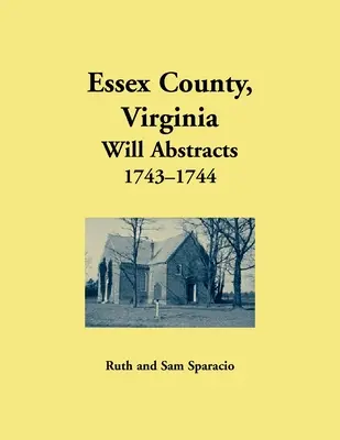 Hrabstwo Essex, Wirginia Testament Abstrects, 1743-1744 - Essex County, Virginia Will Abstrects, 1743-1744