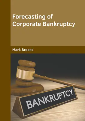 Prognozowanie bankructwa korporacji - Forecasting of Corporate Bankruptcy