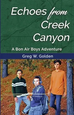Echoes From Creek Canyon: Przygoda Bon Air Boys - Echoes From Creek Canyon: A Bon Air Boys Adventure