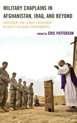 Kapelani wojskowi w Afganistanie, Iraku i nie tylko: Doradztwo i zaangażowanie liderów w środowiskach wysoce religijnych - Military Chaplains in Afghanistan, Iraq, and Beyond: Advisement and Leader Engagement in Highly Religious Environments