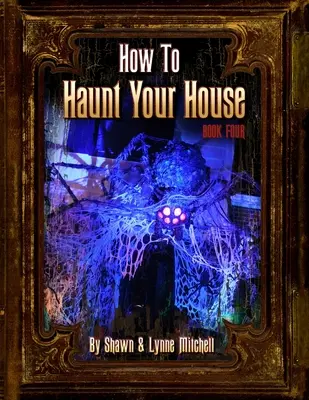 Jak nawiedzić swój dom, Księga czwarta - How to Haunt Your House, Book Four