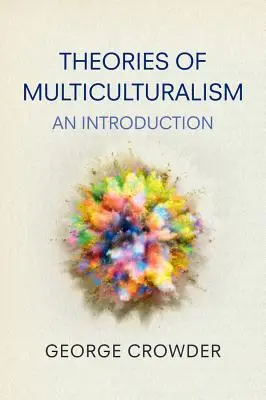 Teorie wielokulturowości: Wprowadzenie - Theories of Multiculturalism: An Introduction