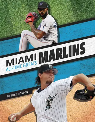 Świetni zawodnicy wszech czasów Miami Marlins - Miami Marlins All-Time Greats