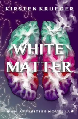 Biała materia: Powieść o powinowactwach - White Matter: An Affinities Novella