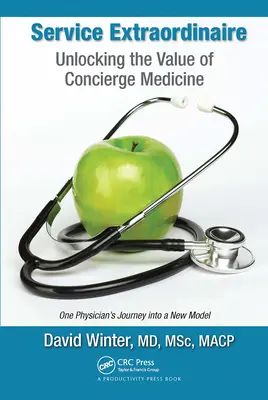 Service Extraordinaire: Uwolnienie wartości medycyny concierge - Service Extraordinaire: Unlocking the Value of Concierge Medicine