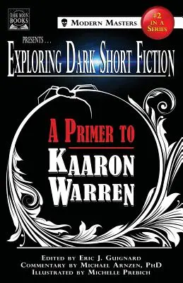 Odkrywanie mrocznej krótkiej fikcji #2: Wprowadzenie do Kaaron Warren - Exploring Dark Short Fiction #2: A Primer to Kaaron Warren