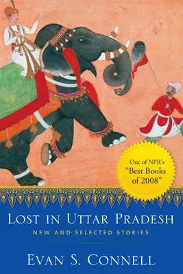 Lost in Uttar Pradesh: Nowe i wybrane opowiadania - Lost in Uttar Pradesh: New and Selected Stories