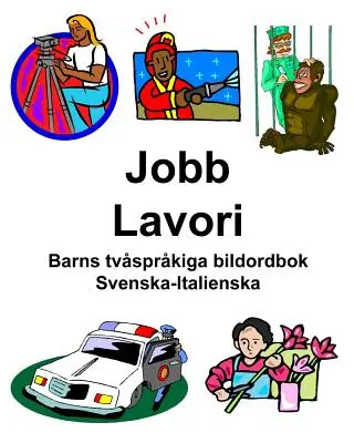Dwujęzyczny słownik obrazkowy dla dzieci szwedzko-włoski Praca/Lavori - Svenska-Italienska Jobb/Lavori Barns tvsprkiga bildordbok