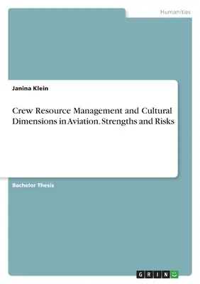 Zarządzanie zasobami załogi i wymiar kulturowy w lotnictwie. Mocne strony i zagrożenia - Crew Resource Management and Cultural Dimensions in Aviation. Strengths and Risks