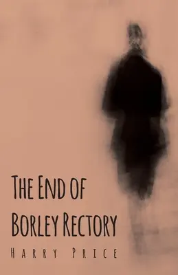 Koniec Borley Rectory - The End of Borley Rectory