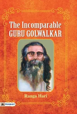 Niezrównany Guru Golwalkar - The Incomparable Guru Golwalkar