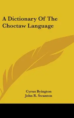 Słownik języka Choctaw - A Dictionary Of The Choctaw Language