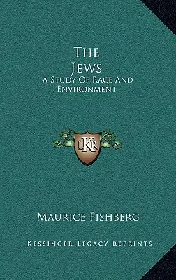 Żydzi: Studium rasy i środowiska - The Jews: A Study Of Race And Environment