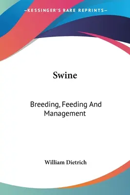 Świnie: Hodowla, żywienie i zarządzanie - Swine: Breeding, Feeding And Management