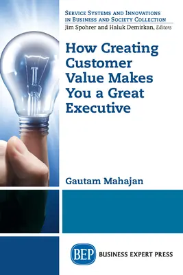 Jak tworzenie wartości dla klienta czyni z ciebie świetnego menedżera - How Creating Customer Value Makes You a Great Executive