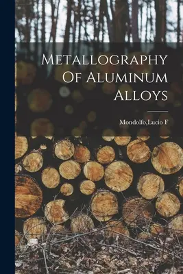 Metalografia stopów aluminium - Metallography Of Aluminum Alloys