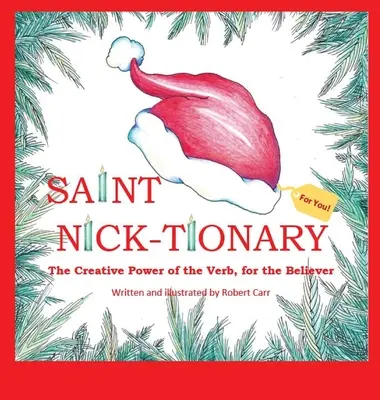 Saint Nick-tionary: Odkrywanie twórczej mocy czasownika dla wierzących i osiągających sukcesy - Saint Nick-tionary: Exploring the Creative Power of the Verb for the Believer and the Achiever