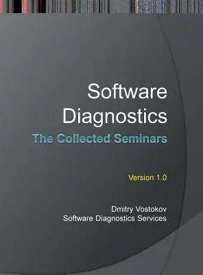 Diagnostyka oprogramowania: Zebrane seminaria - Software Diagnostics: The Collected Seminars