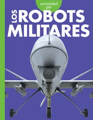 Ciekawość robotów wojskowych - Curiosidad Por Los Robots Militares