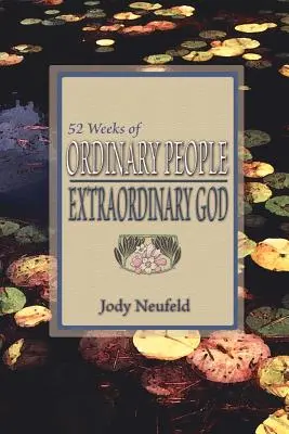 52 tygodnie zwykłych ludzi - niezwykły Bóg - 52 Weeks of Ordinary People - Extraordinary God