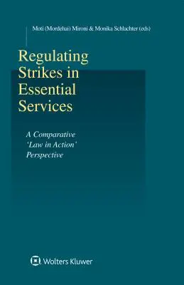 Regulacja strajków w usługach podstawowych: Porównawcza perspektywa „prawa w działaniu” (Mironi Moti (Mordehai)) - Regulating Strikes in Essential Services: A Comparative 'Law in Action' Perspective (Mironi Moti (Mordehai))