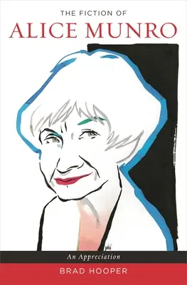 Fikcja Alice Munro: An Appreciation - The Fiction of Alice Munro: An Appreciation