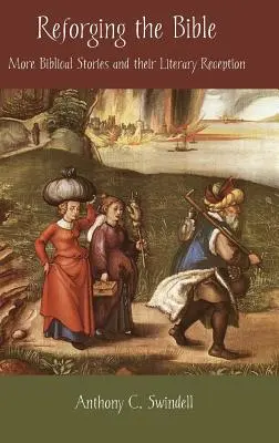 Przebudowa Biblii: Więcej biblijnych historii i ich literacki odbiór - Reforging the Bible: More Biblical Stories and Their Literary Reception